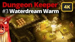 Dungeon Keeper | Level 3 Waterdream Warm | Walkthrough 4K UHD