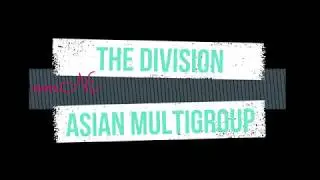 The Division - Asian Multigroup