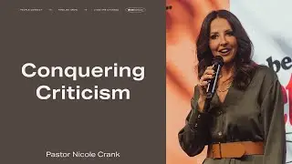 Conquering Criticism | Pastor Nicole Crank | FaithChurch.com