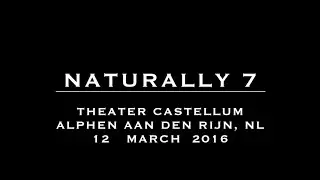 Naturally 7 - Alphen aan den Rijn, NL (N7Moments) 12 March 2016