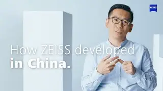 How ZEISS developed in China