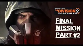 The Division 2 Warlords of New York - Final Boss Mission Part 2 Ending