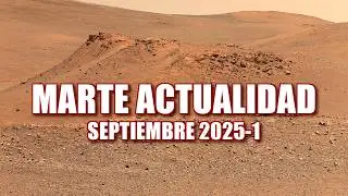 MARTE ACTUALIDAD - SEPTIEMBRE 2025-1 - Curiosity & Perseverance