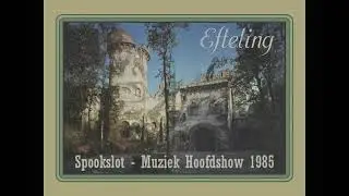 Efteling - Spookslot - Hoofdshow - Live Opname - 1985