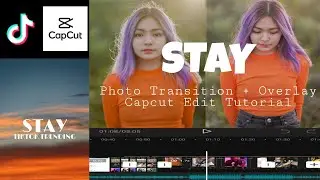 STAY CAPCUT EDIT TUTORIAL | PHOTO TRANSITION + OVERLAY TIKTOK TRENDING FT. DEXIE DIAZ