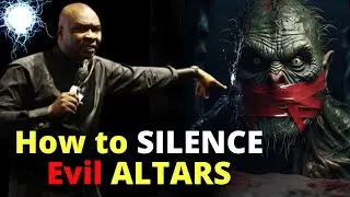 3 Steps to Silence EVIL ALTARS | APOSTLE JOSHUA SELMAN