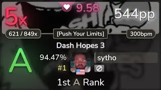 9.6⭐ sytho | Renard - Dash Hopes 3 [Push Your Limits] 94.47% #1 | 544pp 5❌ - osu!