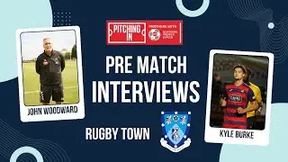 PRE MATCH INTERVIEWS : John Woodward & Kyle Burke