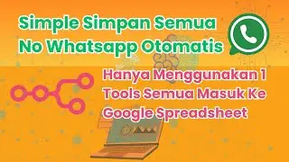 Cara Simpan Semua Kontak WhatsApp Chat Masuk ke Google Spreadsheet di n8n