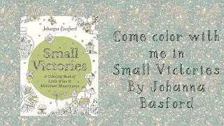 Come color with me in Small Victories by Johanna Basford