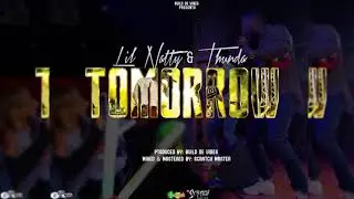 Lil Natty & Thunda - Tomorrow [2018 Soca]