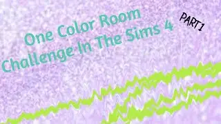 One Color Room Challenge In The Sims 4 | Part 1