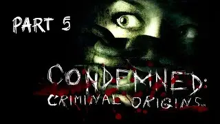 Condemned Criminal Origins | Part 5 | Intel UHD graphics 620