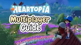 How Multiplayer Works in Heartopia