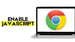 How to Enable Java Script in Google Chrome