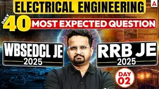 Electrical Engineering ⚡ Daily 40 Most Expected Questions | WBSEDCL JE 2025 & RRB JE 2025 | Day 02