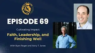 Cultivating Impact: Faith, Leadership, and Finishing Well