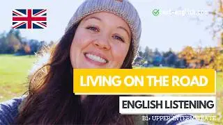 Living on the road &ndash; B1+ English listening test