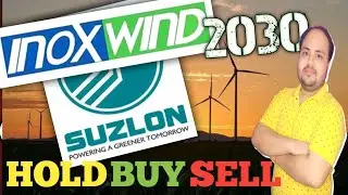Inox Wind & Suzlon Energy Stock Detailed Analysis | Which is better? | Suzlon vs Inox Wind