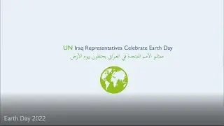 UN Iraq Representatives Celebrate Earth Day | 22 April 2022