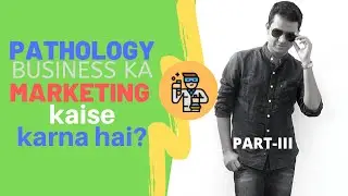 Pathology Business Plan - Part 3 | Medical Lab Successful Marketing Strategy in India (Hindi)
