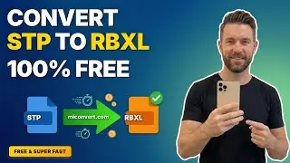 Free Online Tutorial: Convert STP Format to RBXL