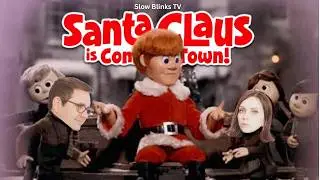 Slow Blinks TV - Santa Claus is Comin' to Town