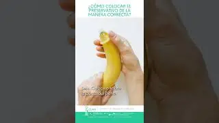 &iquest;C&oacute;mo colocar el preservativo de manera correcta?
