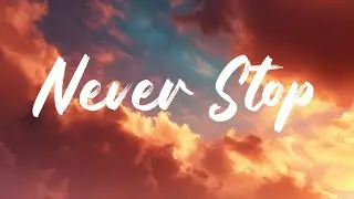 Taro Wyn - Never Stop (Lyrics)
