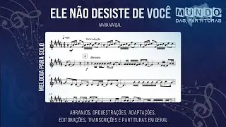 Ele n&atilde;o Desiste - Maria Mar&ccedil;al 🎺Partitura Trompete, Trombone, Violino, Viola, Cello, Cifra🎼