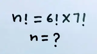 n! = 6! &times; 7! , n = ? | Can You Solve This Factorial Expression? | Simplifying Factorial Expressions