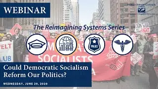 The Reimagining Systems Series: Could Democratic Socialism Reform Our Politics?