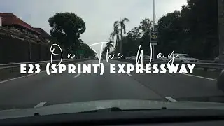 250930 Mont Kiara | E23 - SPRINT Expressway