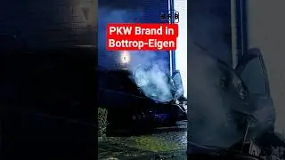Pkw Brand in Bottrop-Eigen sorgte am Freitag Abend f&uuml;r Aufsehen.