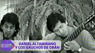 DANIEL ALTAMIRANO Y LOS GAUCHOS DE ORAN