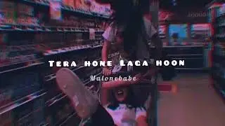 (slow+rev)tera hone laga hoon.