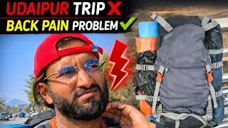 UDAIPUR TRIP FAIL ❌ | HEAVY BAG BACK PAIN REALITY | SOLO TRAVEL