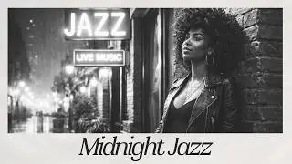 AM : Jazz — Midnight Streets & Quiet Thoughts