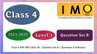 Class 4 IMO 2025&ndash;26  Question Set B  Questions & Solutions