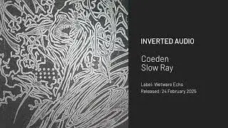 Coeden - Slow Ray [Wetware Echo/Falsehood Union]