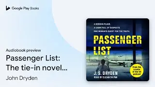Passenger List: The tie-in novel to the&hellip; by John Dryden &middot; Audiobook preview