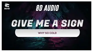 Why so Cold - Give me a Sign (8D Audio) | New Future House Songs - Wild Rex