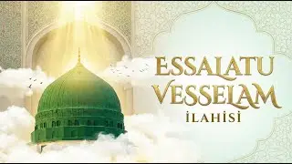 Essalatu Vesselam  - En Yeni ilahi 2026