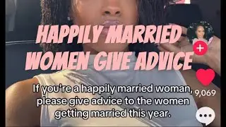 Happily Married Women Give Advice On TikTok