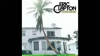 Eric Clapton ~ I Can't Hold Out ~ 461 Ocean Boulevard
