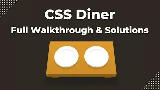 CSS Diner - Full Game Walkthrough & Solutions Explained