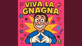 Viva la Gnagna