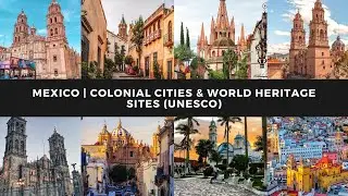 M&eacute;xico | Colonial Cities Heritage of Humanity #UNESCO