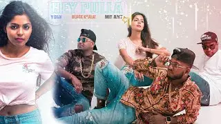 HEY PULLA - BLACK KAALAI, MR ANT, VITHUN GOPAL|, Charles Bosco, Kuru Ji | Stylez Unit| Tamil hip hop
