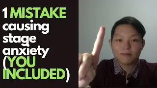 STAGE ANXIETY: 1 MISTAKE CAUSING IT (YOU INCLUDED!)